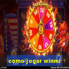 como jogar winmi