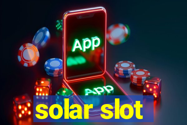 solar slot