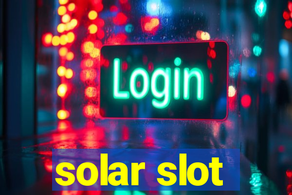 solar slot