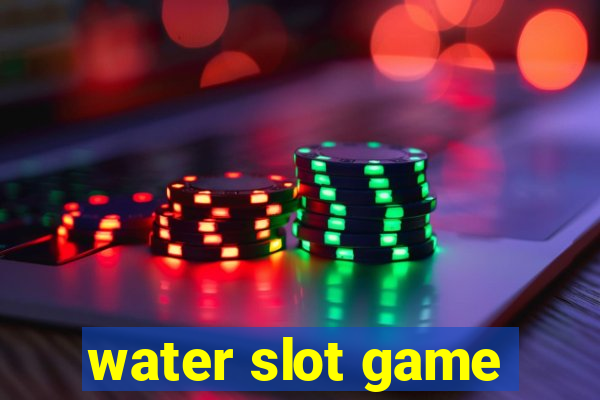 water slot game