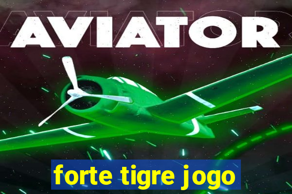 forte tigre jogo