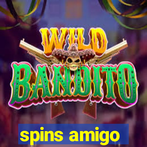 spins amigo