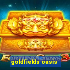 goldfields oasis