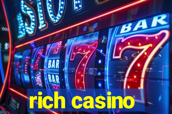 rich casino