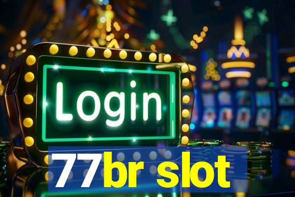 77br slot