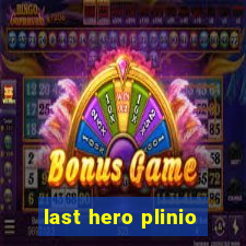 last hero plinio