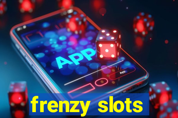 frenzy slots