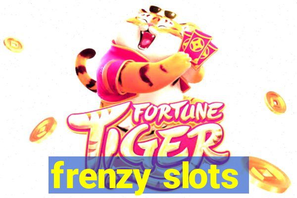 frenzy slots