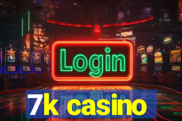 7k casino