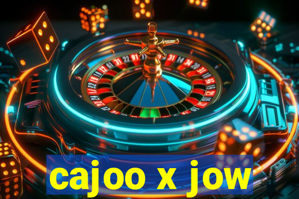 cajoo x jow