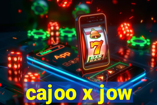 cajoo x jow