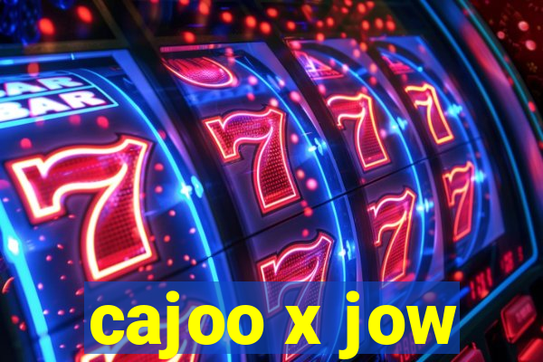 cajoo x jow