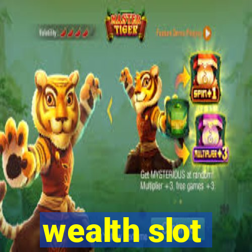 wealth slot