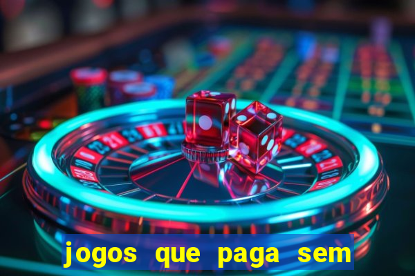 jogos que paga sem precisar depositar