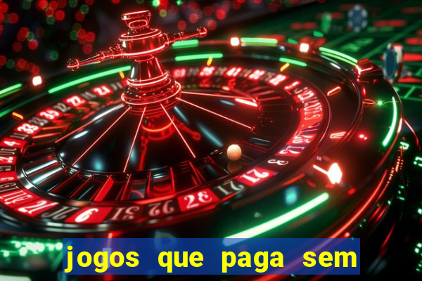 jogos que paga sem precisar depositar