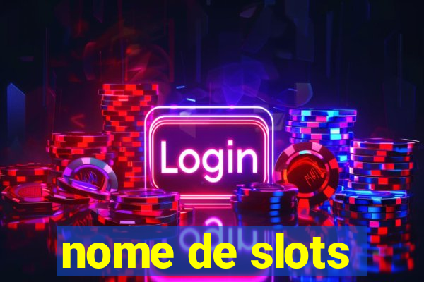 nome de slots