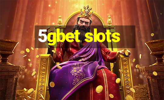 5gbet slots