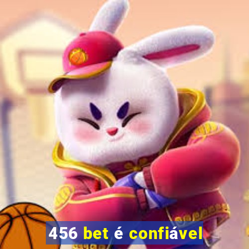 456 bet é confiável