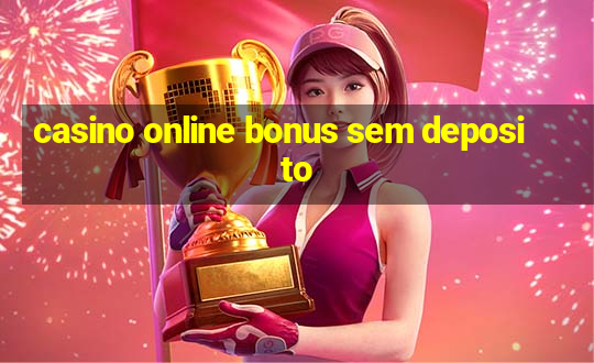 casino online bonus sem deposito