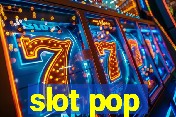 slot pop