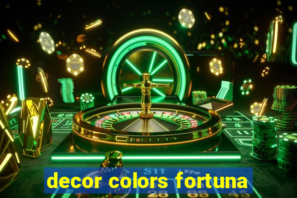 decor colors fortuna