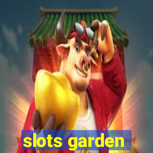 slots garden