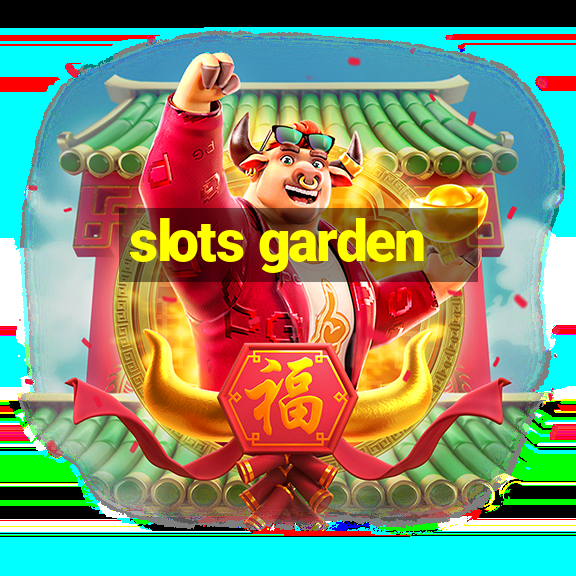 slots garden