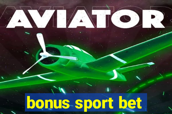 bonus sport bet