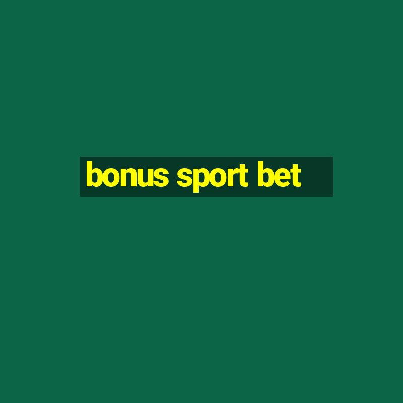 bonus sport bet