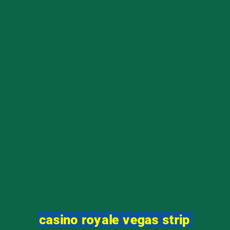 casino royale vegas strip