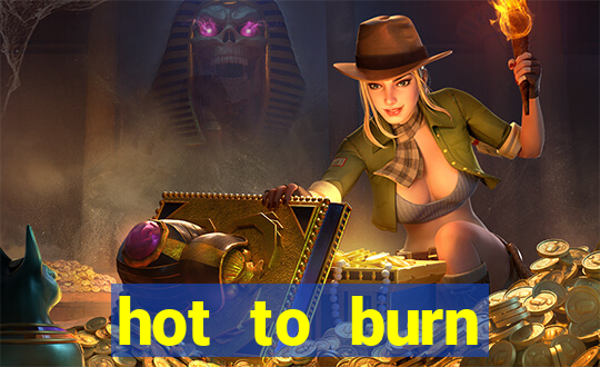 hot to burn extreme slot