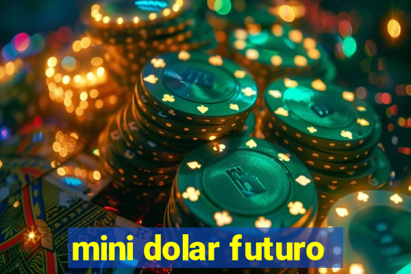 mini dolar futuro