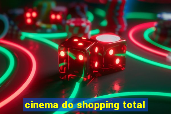 cinema do shopping total