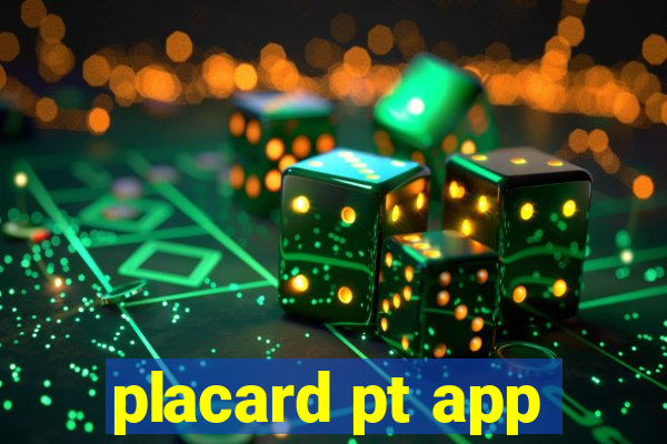 placard pt app