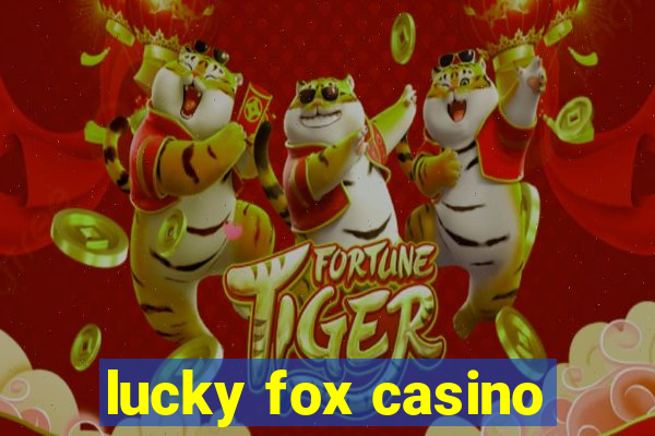 lucky fox casino