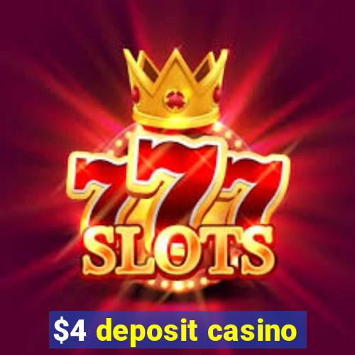 $4 deposit casino