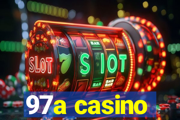 97a casino