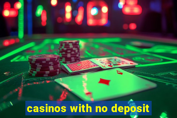 casinos with no deposit