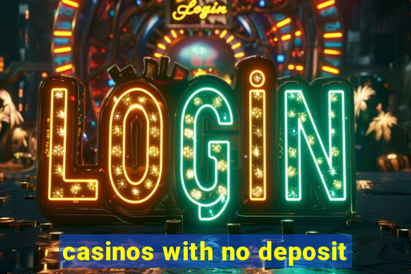 casinos with no deposit