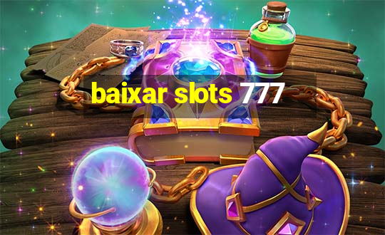 baixar slots 777