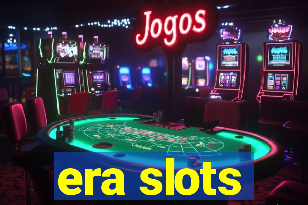 era slots