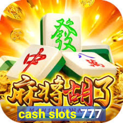 cash slots 777