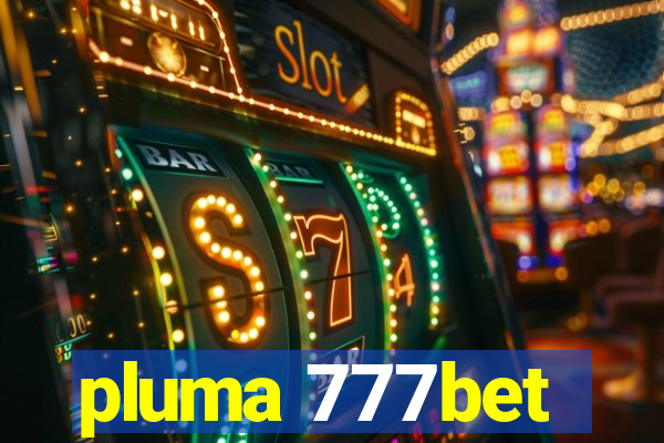 pluma 777bet