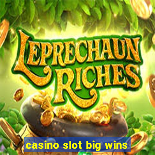 casino slot big wins