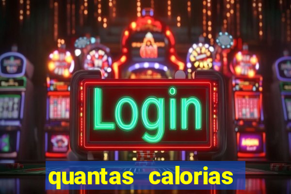 quantas calorias tem um xeque mate