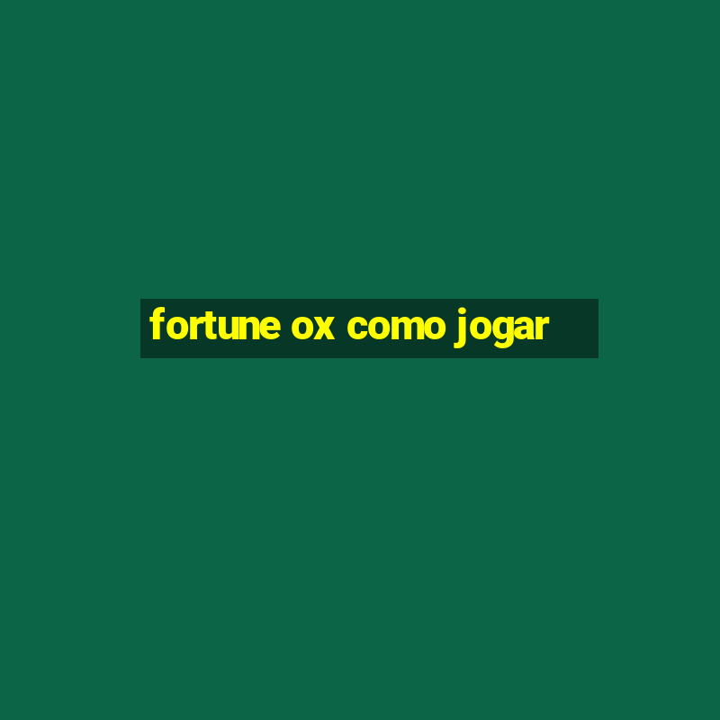 fortune ox como jogar