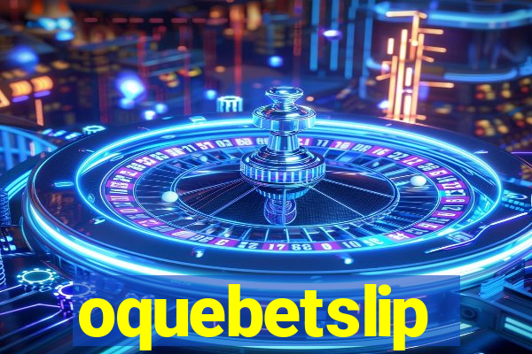 oquebetslip