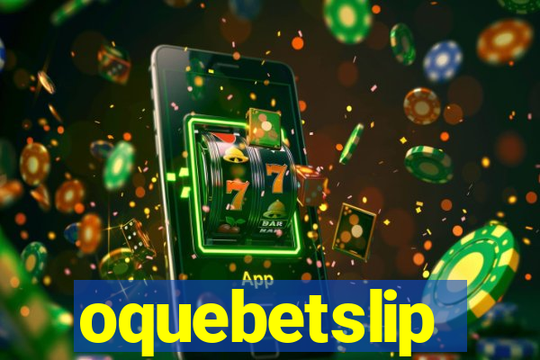 oquebetslip