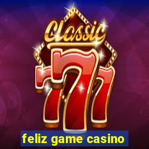 feliz game casino