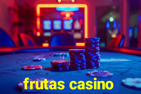 frutas casino